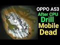 Oppo A53 Dead After Cpu Drill 100% solution by Jyotsna Mobile Care