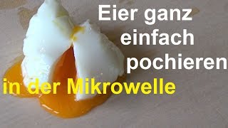 Poached egg from the microwave - Eggs poach in the microwave