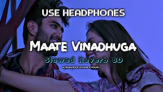 Maate Vinadhuga - Taxiwaala (Slowed Reverb 8D ) | Sid Sriram | @kannatechofficial6862