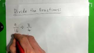 Divide Fractions: 9/16 divided by 3/4