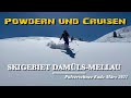 Damüls Mellau Bregenzerwald - Powdern & Cruisen - Skifahren Ende März 2021