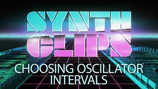 Choosing Oscillator Intervals – Synth Clips 23 – Daniel Fisher