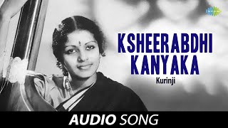 Ksheerabdhi Kanyaka - Kurinji | Audio Song | M S Subbulakshmi | Carnatic | Classical Music