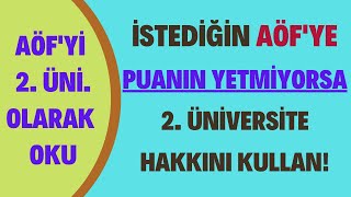 Yks Puanınla Yerleşemiyorsan İkinci Üniversite Hakkını Kullan! Aöf'ye  İkinci Üni. Olarak Yerleş