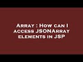 Array : How can I access JSONArray elements in JSP