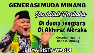 Generasi muda jauhilah Narkoba karena di dunia sengsara di Akhirat masuk Neraka Buya Ristawardi