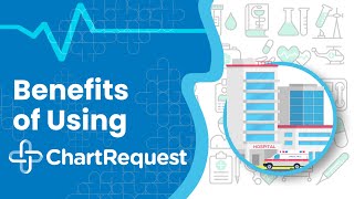 Benefits of ChartRequest as a Healthcare Provider