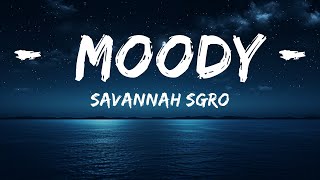 Savannah Sgro - Moody (Lyrics)  | Lyrics is me Music