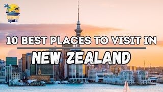 Top 10 Best Places to Visit in New Zealand || Places to visit in New Zealand