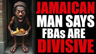 Jamaican Man Says FBAs Are Divisive