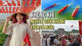 Không khí người dân nghỉ lễ Quốc Khánh trên cả nước | VTV24