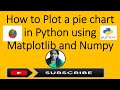 How to Plot a pie chart in Python using Matplotlib and Numpy| ratan agarwal it informer