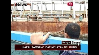 Masyarakat Belitung Kesal dengan Adanya Kapal Isap Part 03 - Rakyat Bicara 02/12