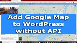 Add a Google map without API to your WordPress website step by step