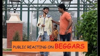 BEGGAR PRANK | PUBLIC REACTING ON "BEGGAR" | PRANKS IN INDIA