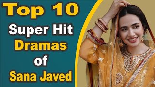 Top 10 Super Hit Dramas of Sana Javed || Pak Drama TV
