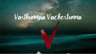 Vasthunnaa Vachestunna Lyrics | V Songs | Nani, Sudheer Babu | Amit Trivedi | Shreya Ghoshal