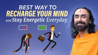 Mastering Daily Energy: The Ultimate Mind Recharge Routine | Swami Mukundananda