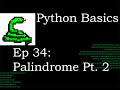 Python Basics String Palindrome pt 2