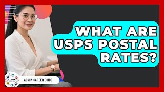 What Are USPS Postal Rates? - Admin Career Guide