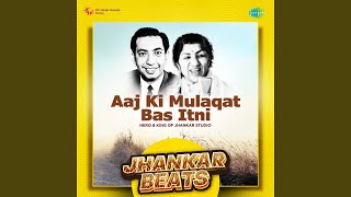 Aaj Ki Mulaqat Bas Itni - Jhankar Beats