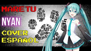 【VOCALOID Cover ESPAÑOL】ニャン / Nyan - MARETU 【Hatsune Miku / 初音ミク カバー】