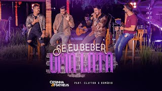 Cesinha e Matheus feat Clayton e Romário - Se Eu Beber Uma Lata