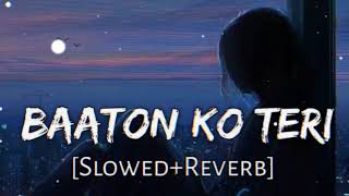 Baton ko teri (Slowed and Reverb) Song Arijit Singh song #sadsong #viral #slowedreverb #lofisong 💫🍀