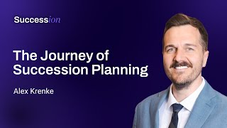 Ep003 The Journey of Succession Planning | With Alex Krenke on Succession Podcast