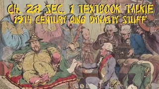 Ch. 28 sec. 1 Textbook Talkie: 19th Century Qing Dynasty Stuff