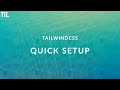 TailwindCSS | Quick Setup