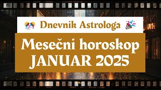 🗓️ MESEČNI HOROSKOP ZA JANUAR 2025 🗓️