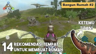 14 Rekomendasi Tempat untuk Membangun Rumah dengan Resource yang Mantap! | Ark Mobile Indonesia