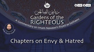 Chapters on Envy \u0026 Hatred | Gardens of the Righteous | Shaykh Osamah | 2/04/2025