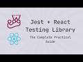 Jest + React Testing Library: The Complete Practical Guide