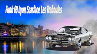 FUNK 69 LYON SCARFACE LES TRABOULES $