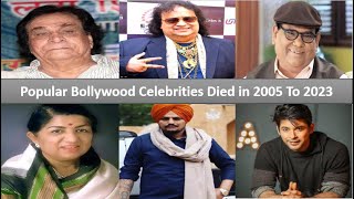 Popular Bollywood Celebrities Died in 2005 To 2023