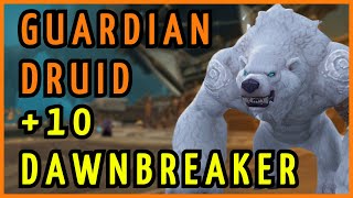 Guardian Druid | +10 Dawnbreaker Mythic Plus