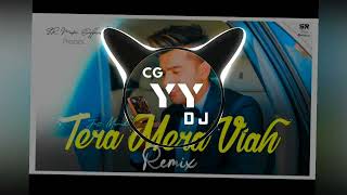 Tera Mera Viah - Remix | Jass Manak | DJ Sumit Rajwanshi | CG YY DJ