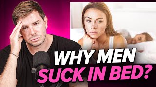 Why Men Suck in Bed (6 Bedroom Do's and Dont's)