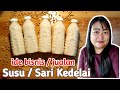 Susu / Sari Kedelai buatan sendiri, bisa untuk jualan, lebih higienis dan nikmat