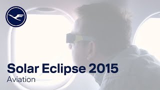 Aviation – Flight LH 435 - the Total Solar Eclipse 2015 from the sky | Lufthansa