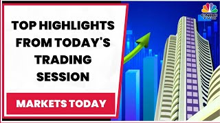 Stock Market Updates: Top Highlights From Today's Trading Session | Markets Today | CNBC-TV18