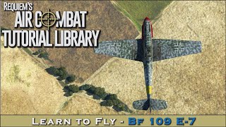 Learn to fly the Bf 109 E-7