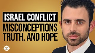 Eylon Levy: Israel Conflict Misconceptions, Truth, and Hope