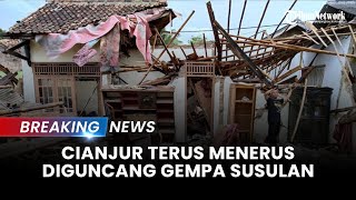 🔴 LIVE - Update Gempa Cianjur, Warga Ketakutan Terus Menerus Dikejutkan dengan Gempa Susulan