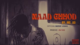 NAAD CHHOD MC AD X @RA-YAN (OFFICIAL MUSIC VIDEO)-2K25