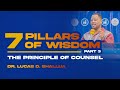 7 Pillars of Wisdom  Part 3: The Principle of Counsel - Dr. Lucas D. Shallua | CCC UPANGA