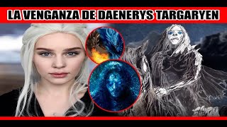 La Venganza de Daenerys Targaryen Temporada 9 Completa