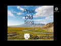 kamwa da kular pnar old song full song.